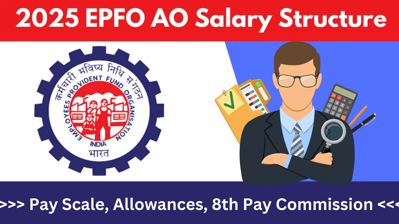 EPFO AO (Accounts Officer) Salary Structure 2025, Salary After 8th Pay